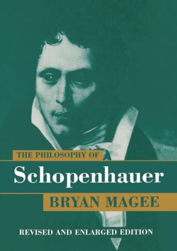 The Philosophy of Schopenhauer av Bryan Magee (Hardcover)