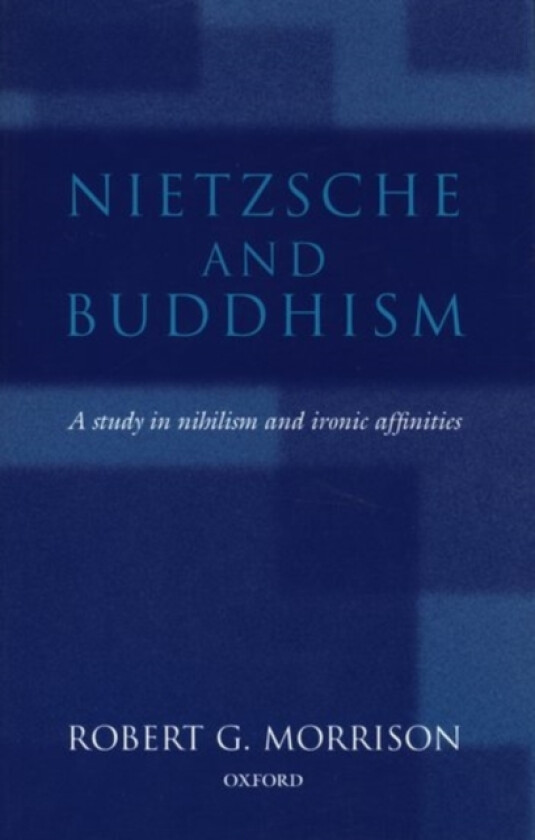 Nietzsche and Buddhism av Robert G. PhD Morrison (Hardcover)