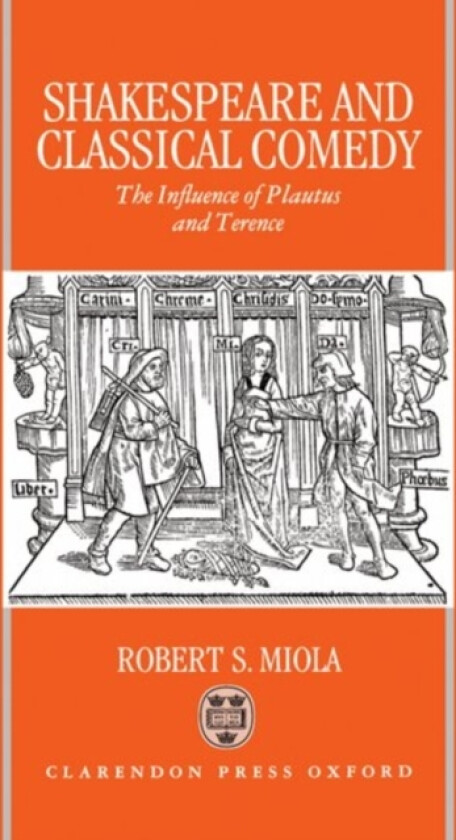 Shakespeare and Classical Comedy av Robert S. Professor of English; Lecturer in Classics (adjunct) Loyola College Baltimore USA) Miola (Hardcover)
