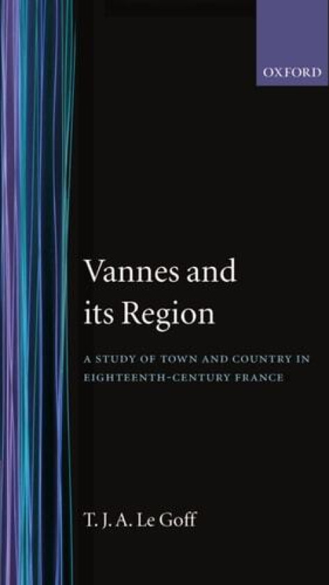 Vannes and its Region av T.J.A. Le Goff (Hardcover)