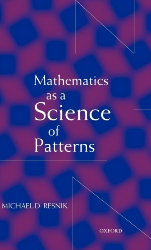Mathematics as a Science of Patterns av Michael D. Resnik (Hardcover)