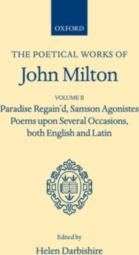 Poetical Works: Volume 2. Paradise Regain'd; Samson Agonistes; Poems upon Several Occasions, both English and Latin av John Milton (Hardcover)