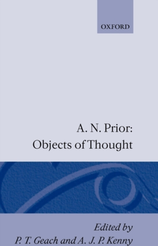 Objects of Thought av A.N. Prior (Hardcover)
