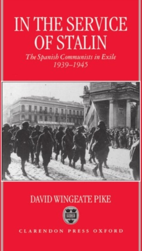 In the Service of Stalin av David Wingeate Pike (Hardcover)