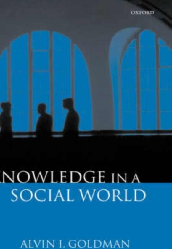 Knowledge in a Social World av Alvin I. Goldman (Hardcover)