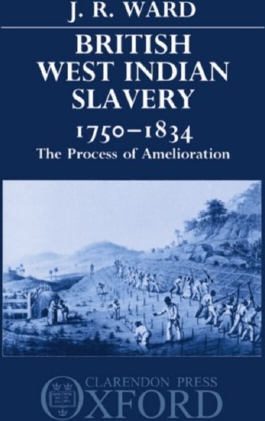 British West Indian Slavery, 1750-1834 av J.R. Ward (Hardcover)
