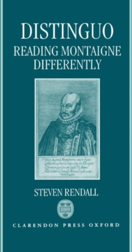 Distinguo: Reading Montaigne Differently av Steven Rendall (Hardcover)