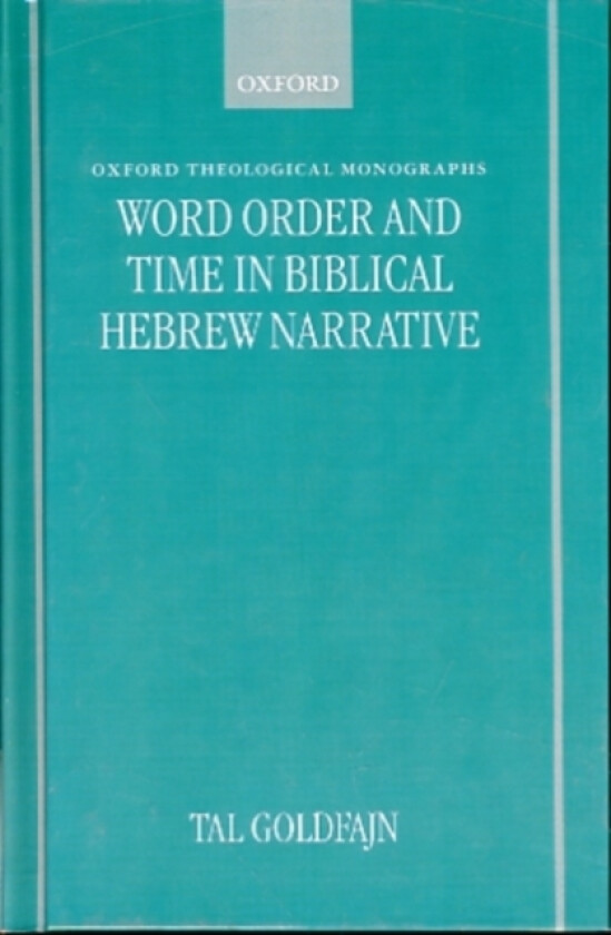 Word Order and Time in Biblical Hebrew Narrative av Tal Goldfajn (Hardcover)