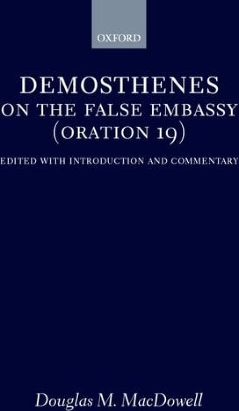 On the False Embassy (Oration 19) av Demosthenes (Hardcover)