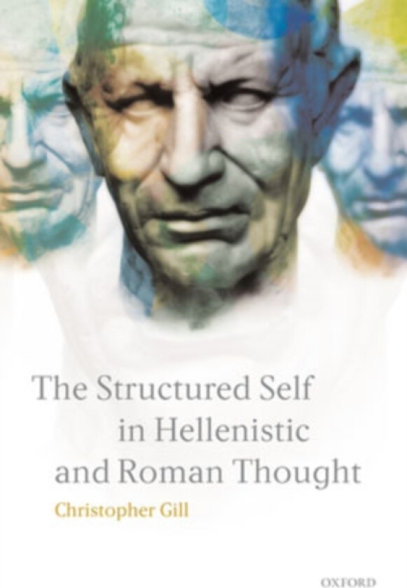 The Structured Self in Hellenistic and Roman Thought av Christopher Gill (Hardcover)