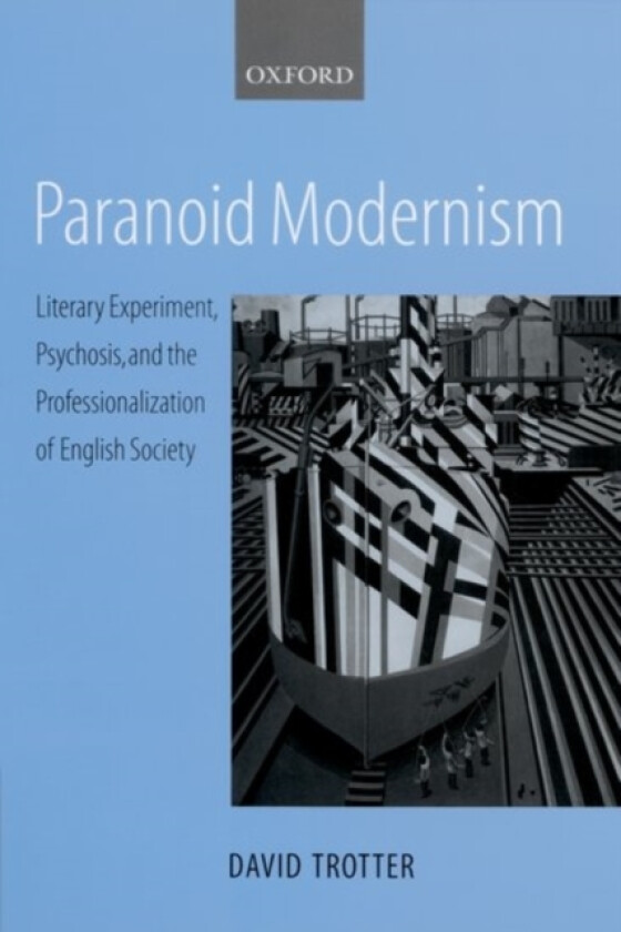 Paranoid Modernism av David Trotter (Hardcover)