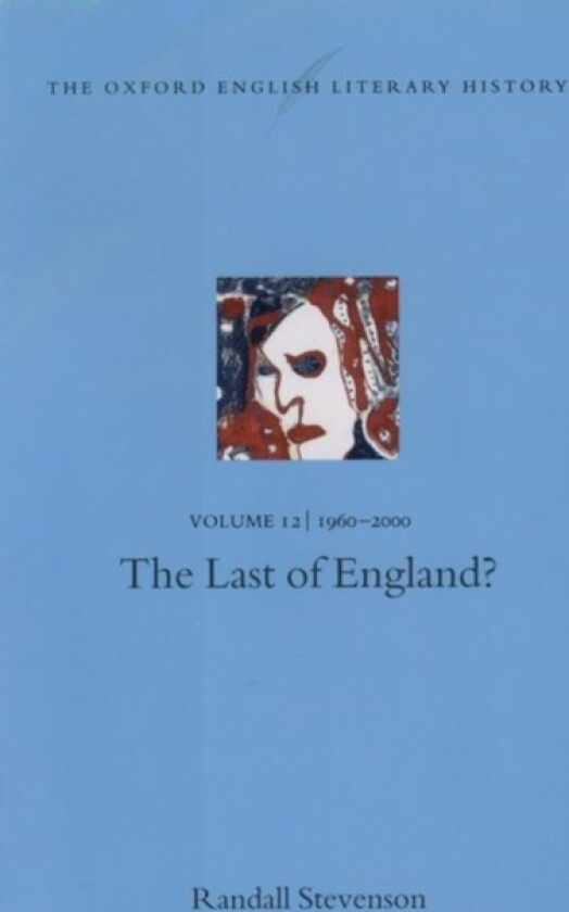 The Oxford English Literary History: Volume 12: The Last of England? av Randall Stevenson (Hardcover)