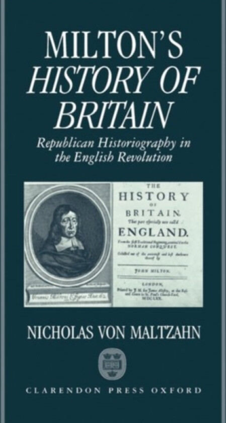 Milton's History of Britain av Nicholas von Maltzahn (Hardcover)