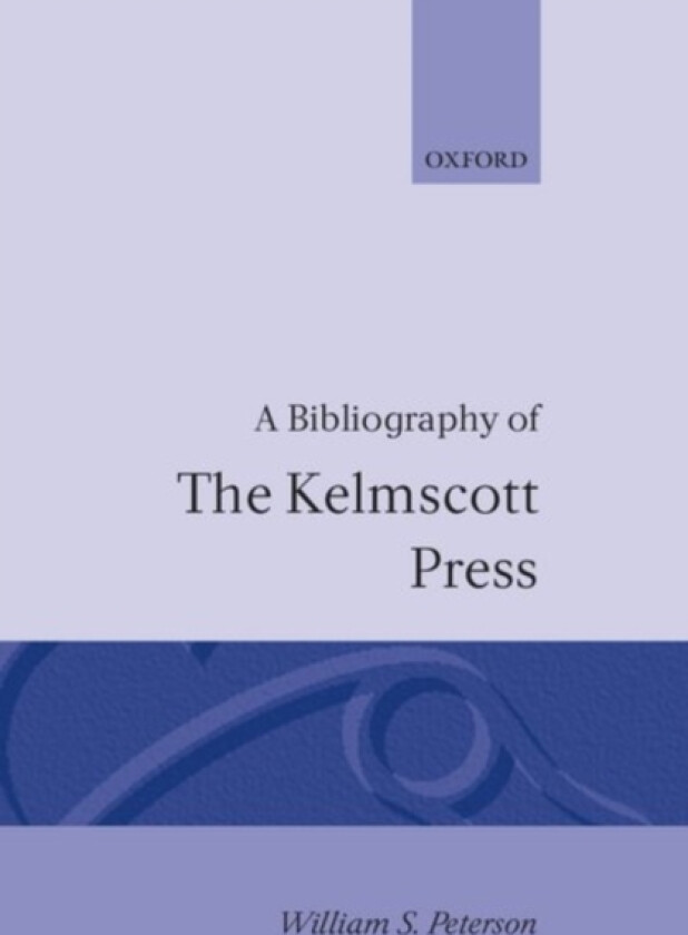 A Bibliography of the Kelmscott Press av William S. Peterson (Hardcover)