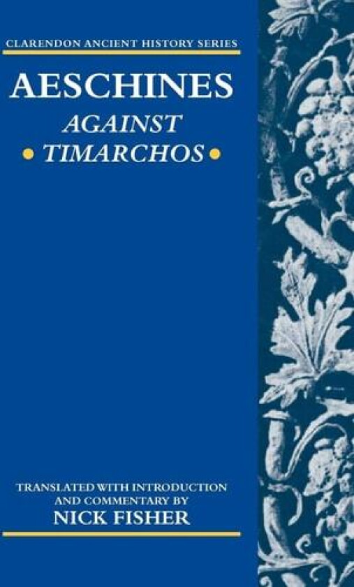 Aeschines: Against Timarchos av Aeschines (Hardcover)