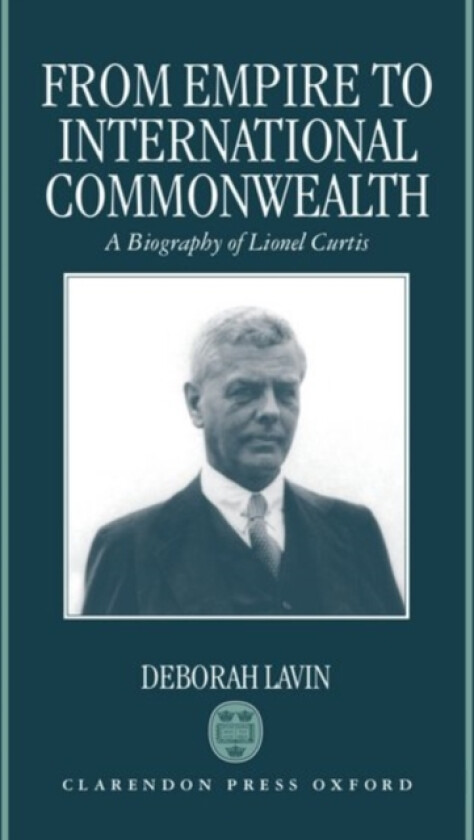 From Empire to International Commonwealth av Deborah Lavin (Hardcover)