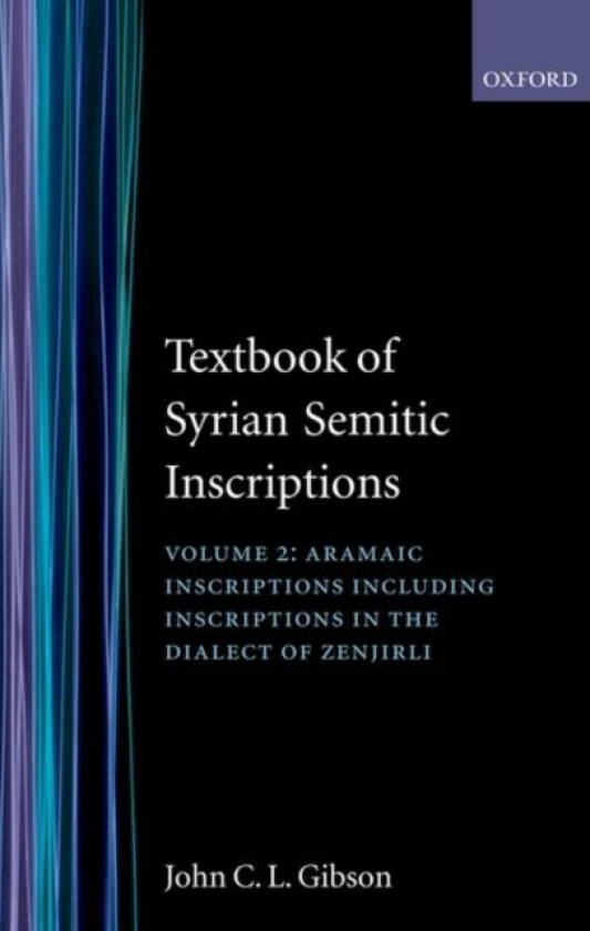 Textbook of Syrian Semitic Inscriptions: II. Aramaic Inscriptions av J.C.L. Gibson (Hardcover)
