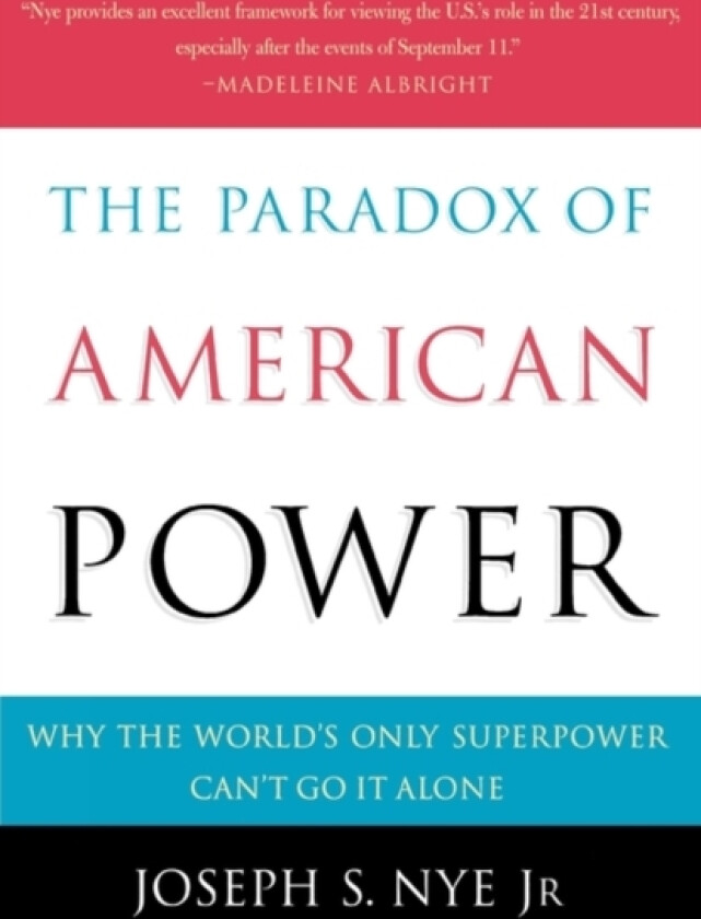 The Paradox of American Power av Joseph S. Jr. Nye (Paperback)