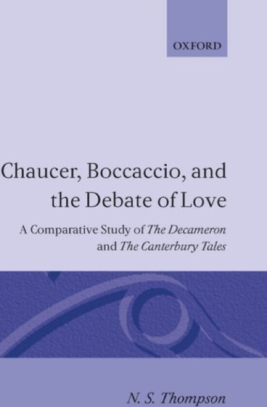 Chaucer, Boccaccio, and the Debate of Love av N.S. Thompson (Hardcover)