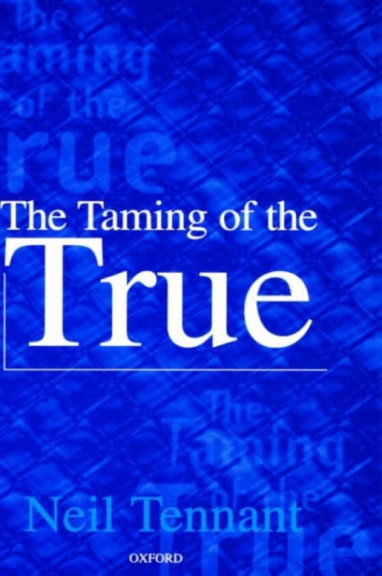 The Taming of the True av Neil Tennant (Hardcover)