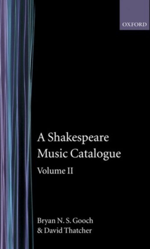 A Shakespeare Music Catalogue: Volume II av Bryan N.S. Gooch, David Thatcher (Hardcover)
