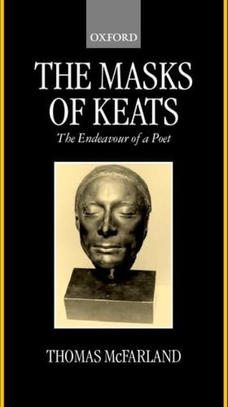 The Masks of Keats av Thomas McFarland (Hardcover)