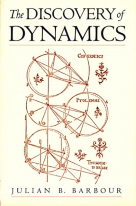 The Discovery of Dynamics av Julian B. Barbour (Paperback)