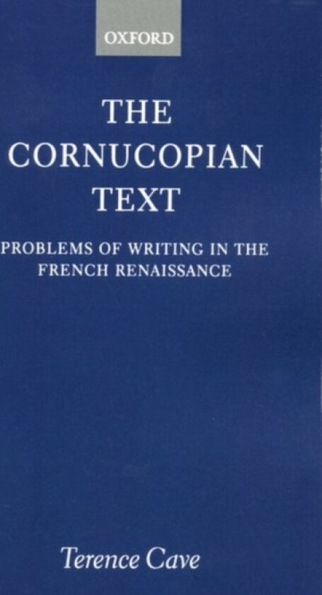 The Cornucopian Text av Terence Cave (Paperback)