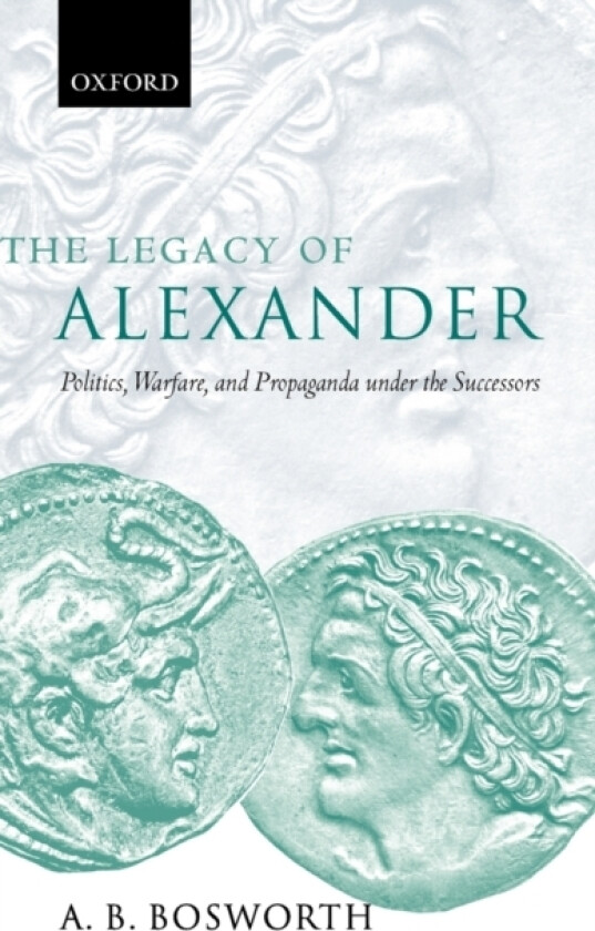 The Legacy of Alexander av A.B. Bosworth (Hardcover)