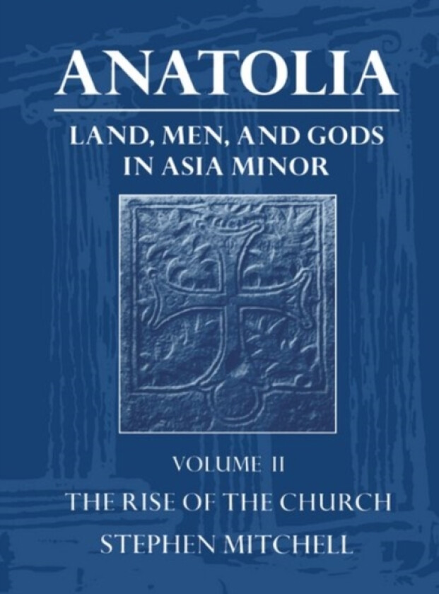 Anatolia: Volume II: The Rise of the Church av Mitchell (Paperback)