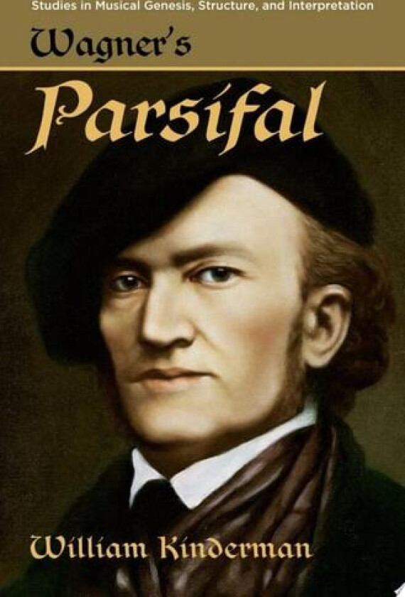 Wagner's Parsifal av William Kinderman (Hardcover)