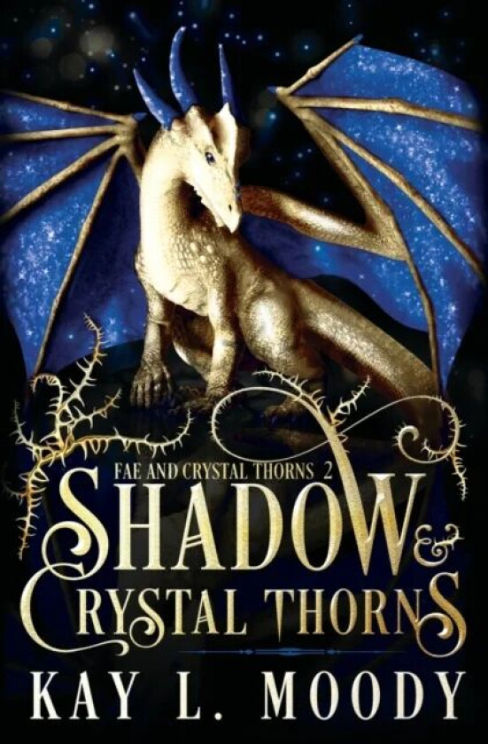 Shadow and Crystal Thorns av Kay L Moody