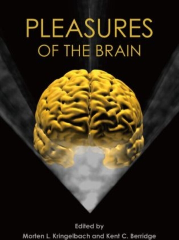 Pleasures of the Brain av Morten L. Kringelbach, Kent C. Berridge (Hardcover)