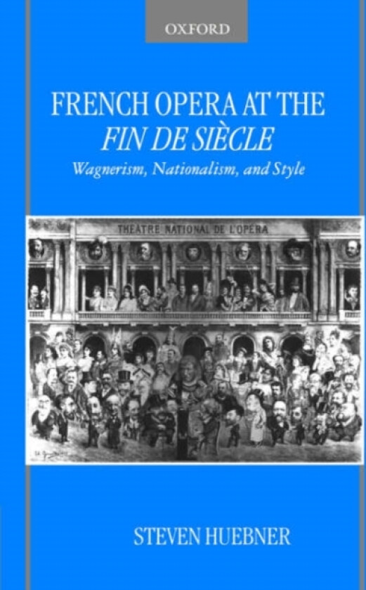 French Opera at the Fin de Siecle av Steven Huebner (Paperback)