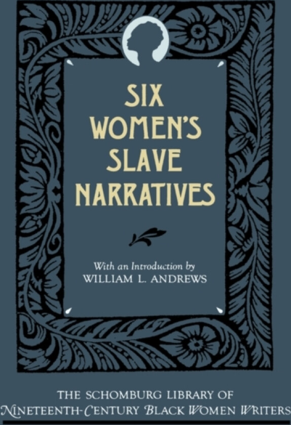 Six Women's Slave Narratives av William Andrews (Hardcover)
