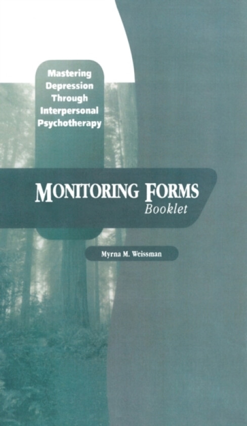 Mastering Depression through Interpersonal Psychotherapy: Monitoring Forms av Myrna M. Weissman (Paperback)