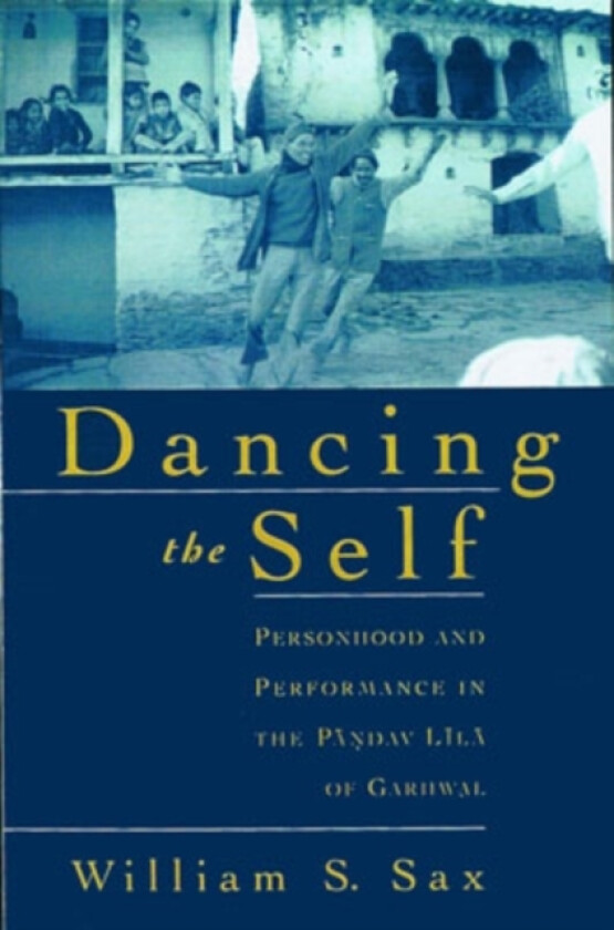 Dancing the Self av William S. Sax (Paperback)