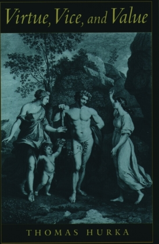 Virtue, Vice, and Value av Thomas Hurka (Paperback)