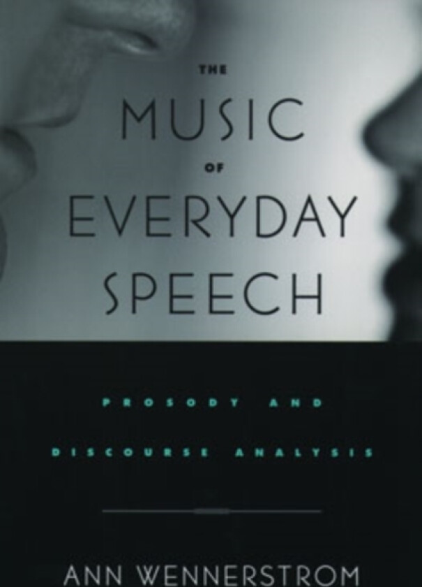 The Music of Everyday Speech av Ann Wennerstrom (Paperback)