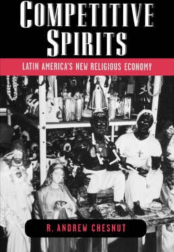 Competitive Spirits av R.Andrew Chesnut (Hardcover)
