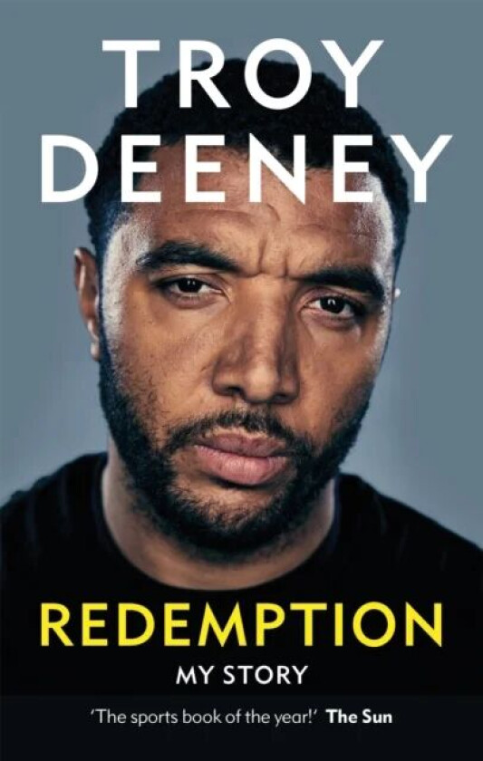 Troy Deeney: Redemption av Troy Deeney