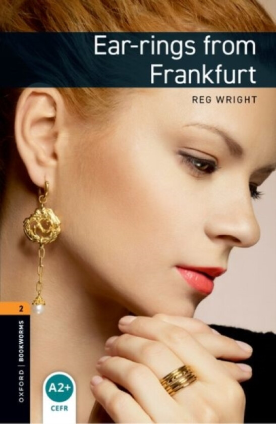 Oxford Bookworms Library: Level 2: Ear-rings from Frankfurt av Reg Wright (Paperback)