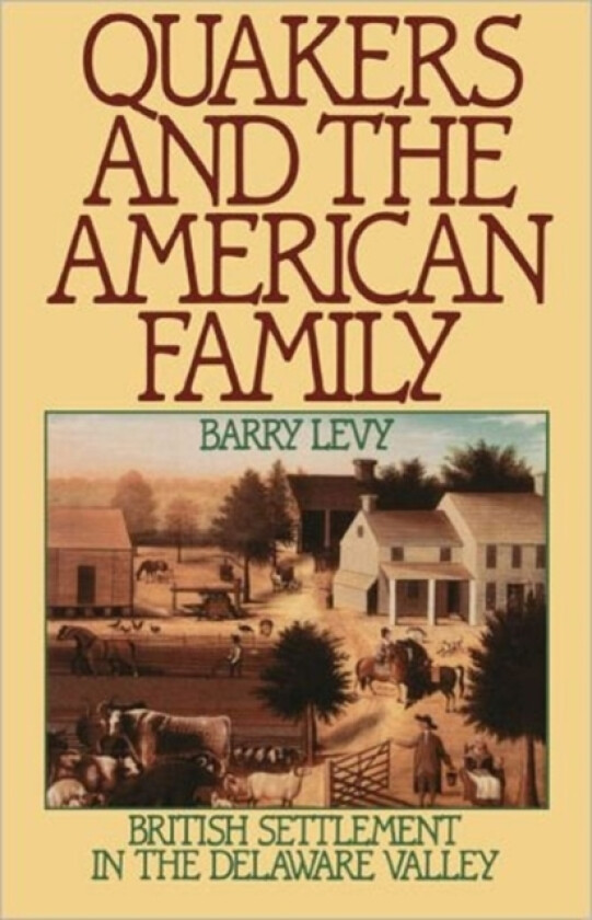 Quakers and the American Family av Barry Levy (Paperback)