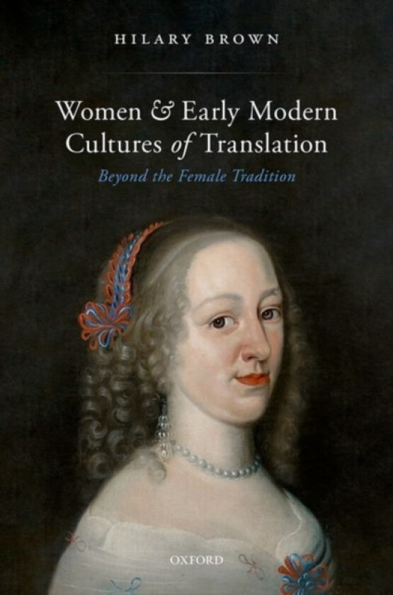 Women and Early Modern Cultures of Translation av Hilary Brown (Hardcover)