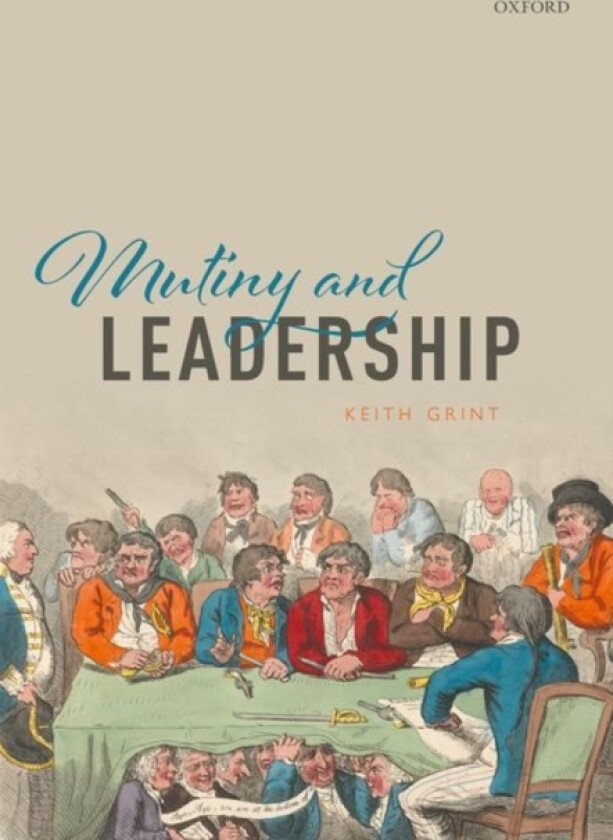 Mutiny and Leadership av Keith Grint (Hardcover)