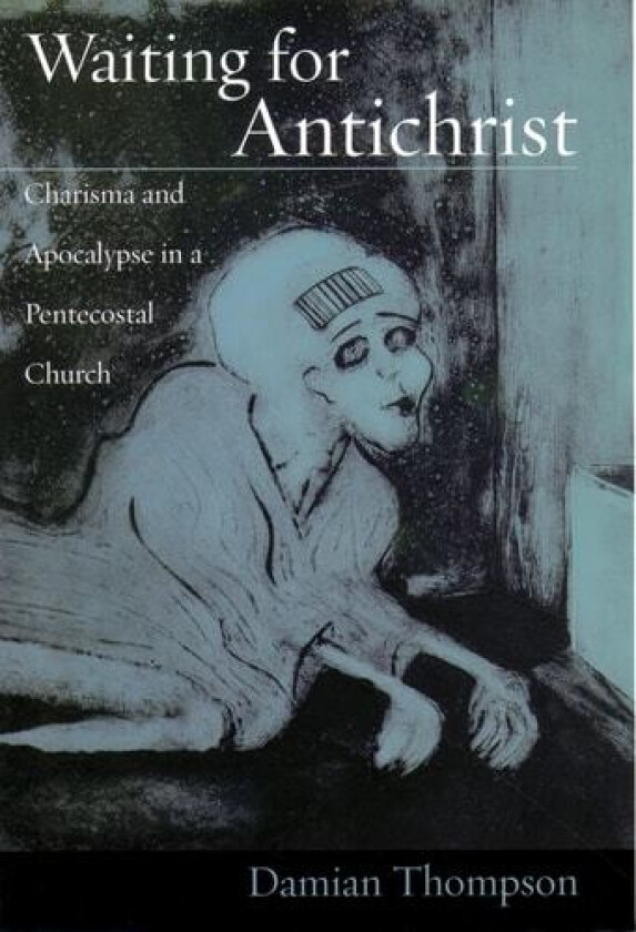 Waiting for Antichrist av Damian Thompson (Hardcover)