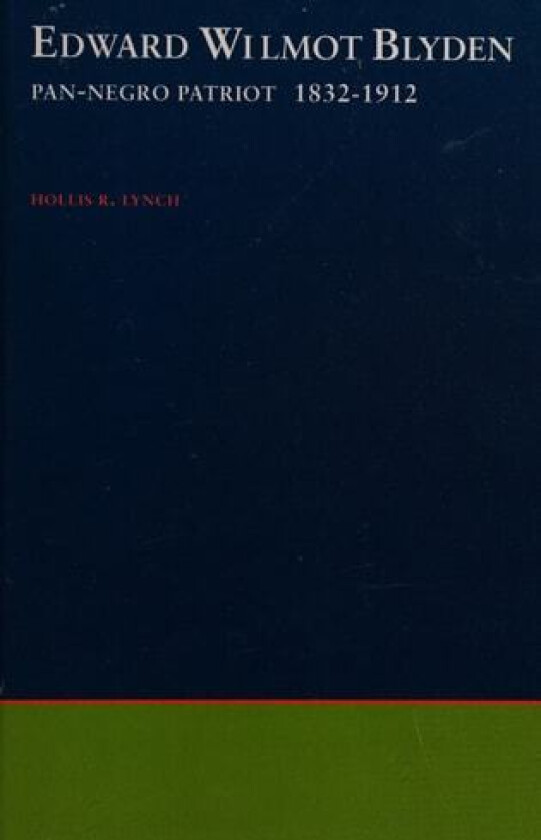 Edward Wilmot Blyden 1832-1912 av H.R. Lynch (Paperback)