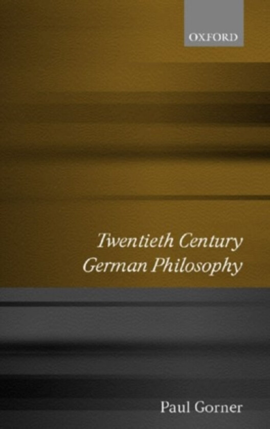 Twentieth Century German Philosophy av Paul Gorner (Paperback)