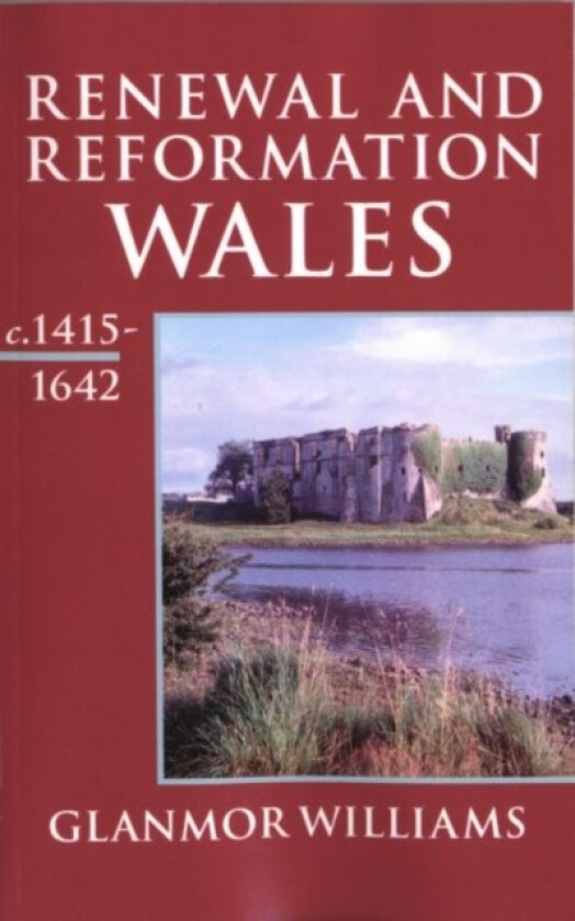 Renewal and Reformation av Glanmor Williams (Paperback)