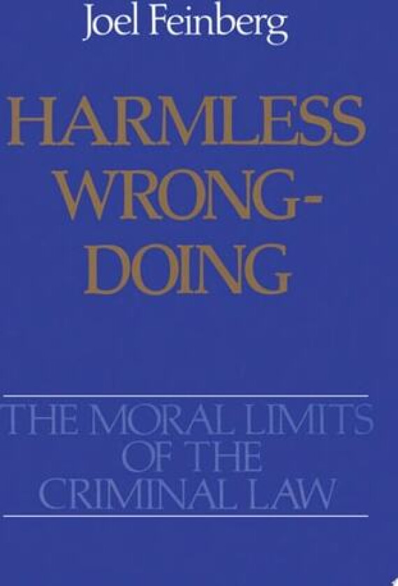 Harmless Wrongdoing (Moral Limits of the Criminal Law, Vol. 4) av Joel Feinberg (Paperback)